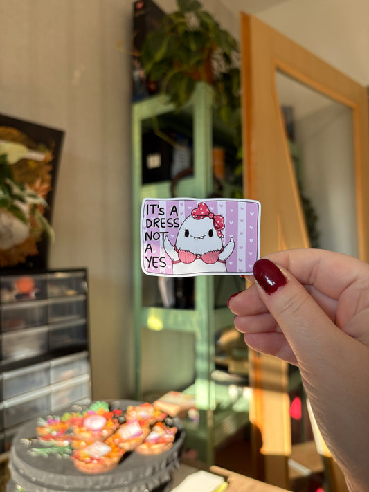 Sticker -"It's a Dress..." (matt)