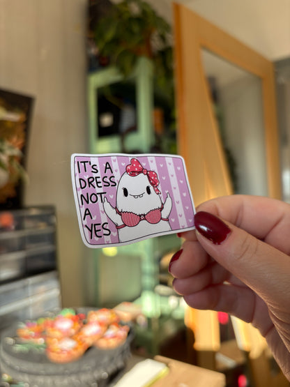 Sticker -"It's a Dress..." (matt)