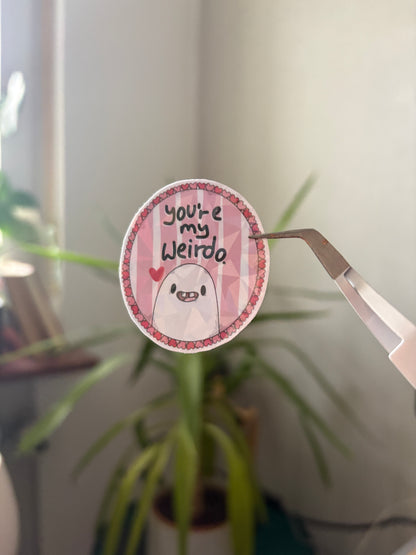 Sticker -"You're my Weirdo"