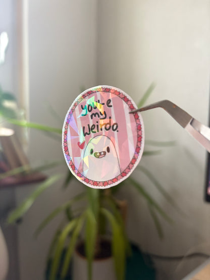 Sticker -"You're my Weirdo"