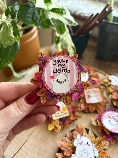 Magnet - "You're my Weirdo"