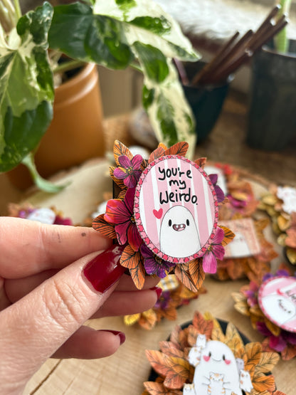 Magnet - "You're my Weirdo"